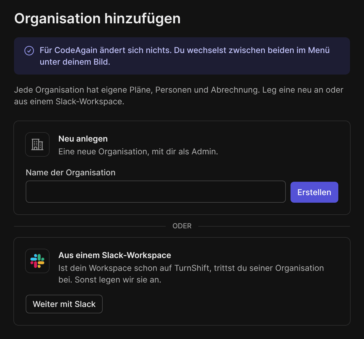 Organisation hinzufügen: neu anlegen mit einem Namen oder aus einem Slack-Workspace