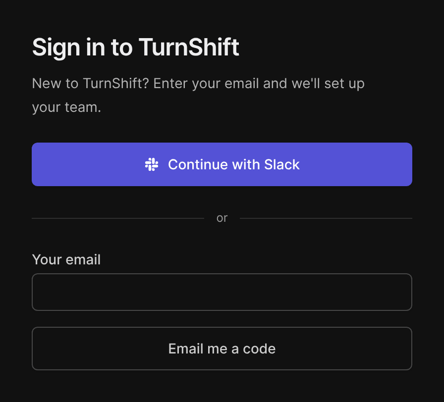 The sign in page: Continue with Slack, or your email and a code