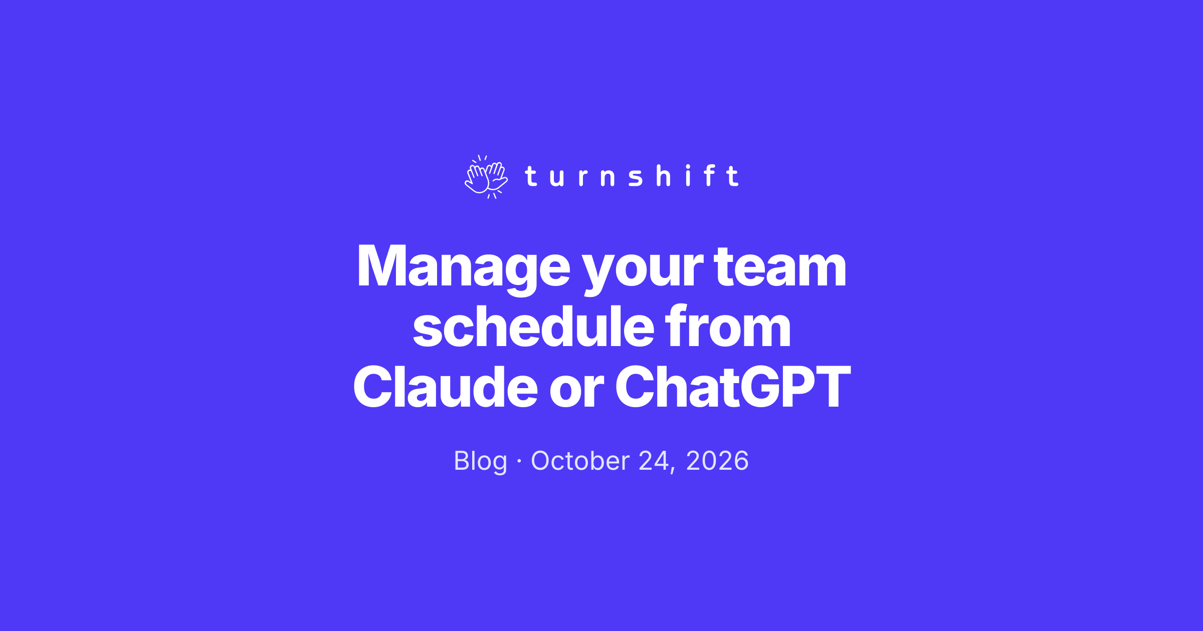 Holiday Rotation Scheduke Manage your team schedule from Claude or ChatGPT - TurnShift